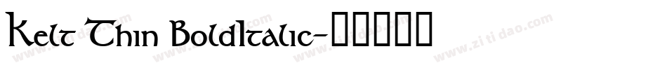 Kelt Thin BoldItalic字体转换